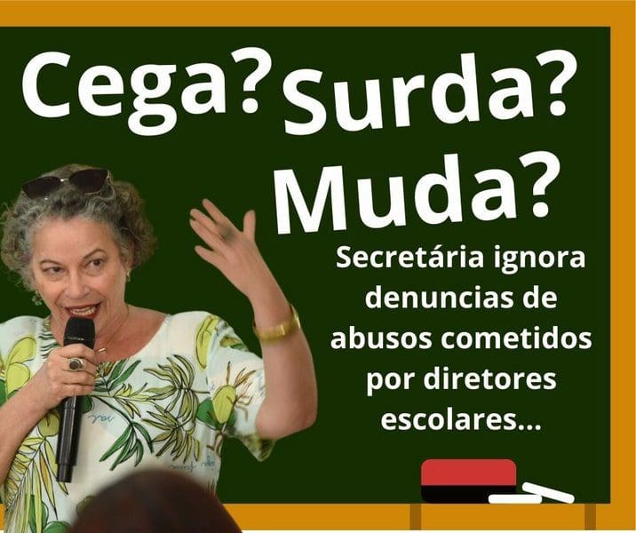 Cega, Surda e Muda? Secretária de Educação Adriana Costa, ignora denuncias