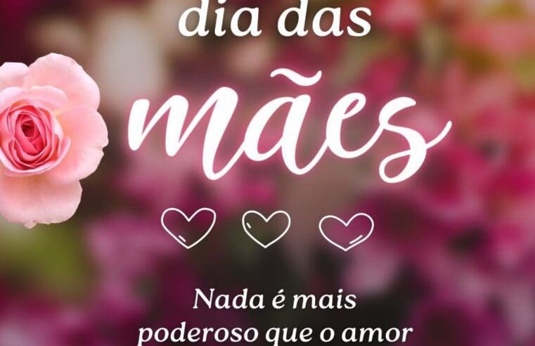 Feliz dia das Mães!