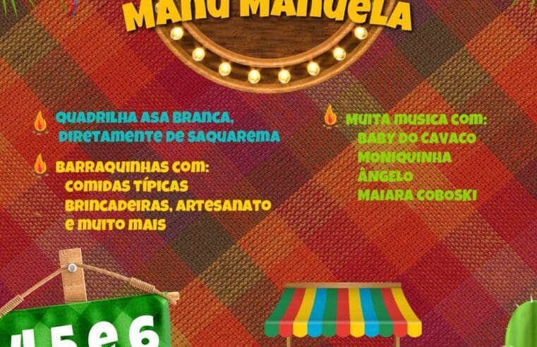 Arraiá do Manu Manuela começa nesta sexta-feira (04/08)