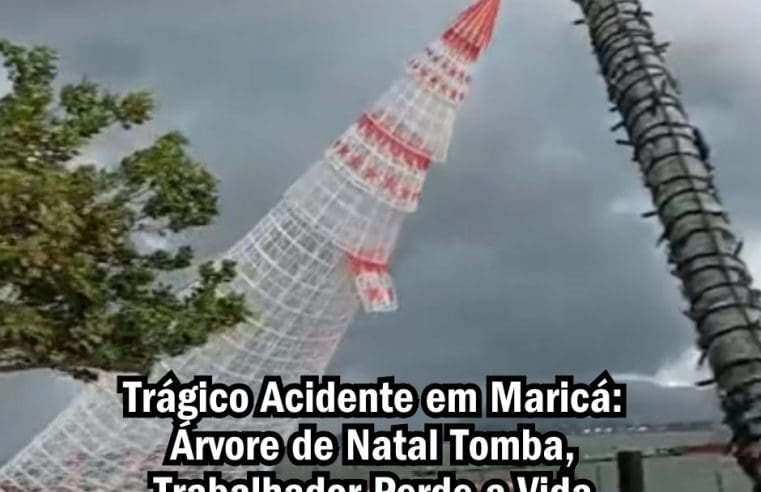 ATUALIZAÇÃO: Trágico Acidente em Maricá: Árvore de Natal Tomba, Uma Pessoa Perde a Vida